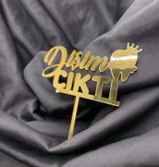 Gold Dişim Çıktı Pleksi Pasta Süsü